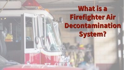 what-is-firefighter-air-decontamination-system